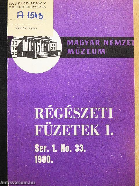 Régészeti füzetek I. 1980/33.