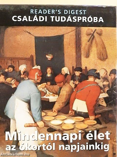 Mindennapi élet az ókortól napjainkig