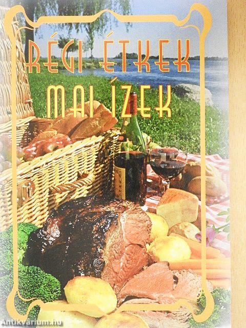 Régi étkek, mai ízek 