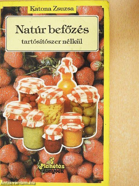 Natúr befőzés tartósítószer nélkül