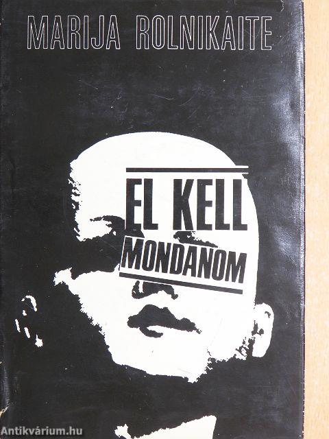 El kell mondanom