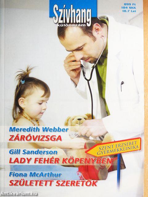 Záróvizsga/Lady fehér köpenyben/Született szeretők
