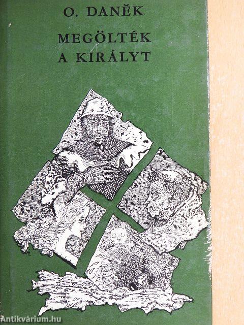 Megölték a királyt