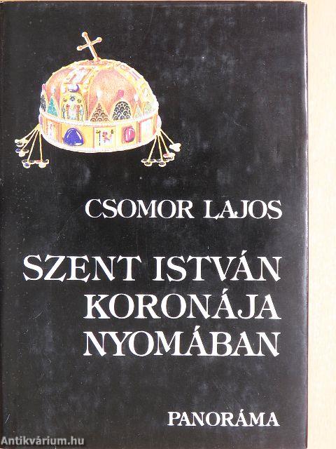 Szent István koronája nyomában