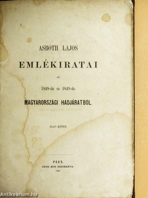 Asbóth Lajos emlékiratai az 1848-iki és 1849-iki magyarországi hadjáratból I.