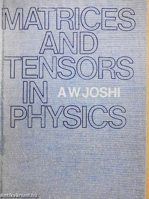 Matrices and Tensors in Physics