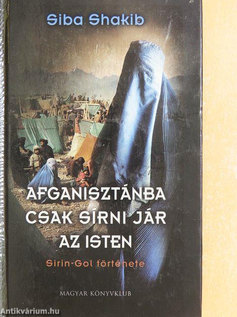 Afganisztánba csak sírni jár az Isten