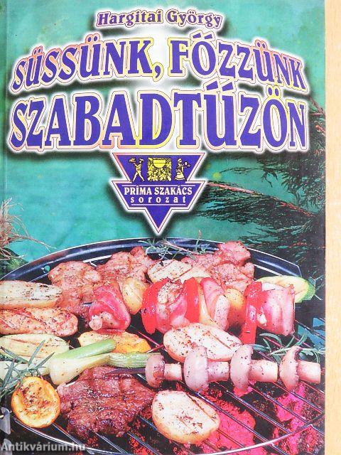 Süssünk, főzzünk szabadtűzön