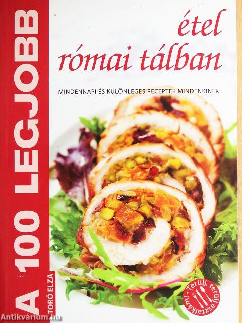 A 100 legjobb étel római tálban