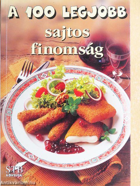A 100 legjobb sajtos finomság
