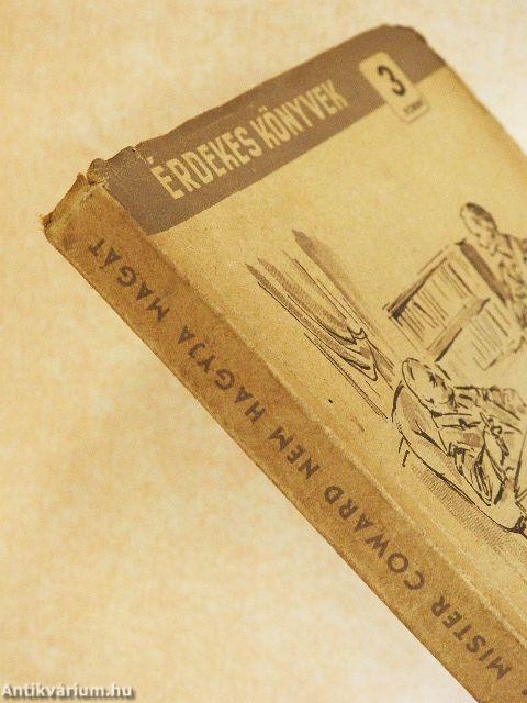 Mister Coward nem hagyja magát