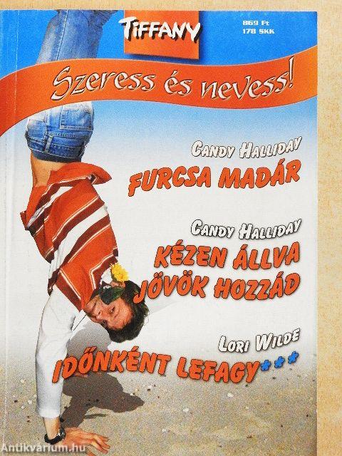 Furcsa madár/Kézen állva jövök hozzád/Időnként lefagy***