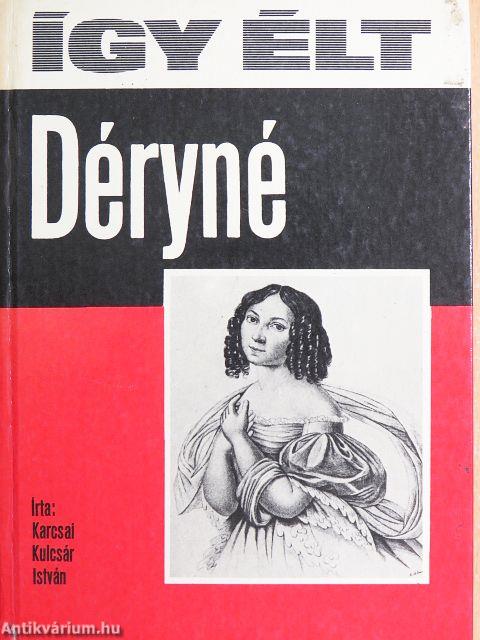 Így élt Déryné