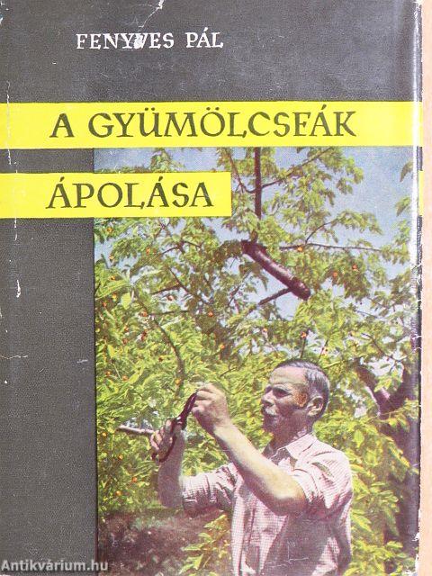 A gyümölcsfák ápolása