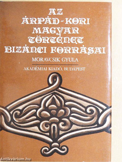 Az Árpád-kori magyar történet bizánci forrásai