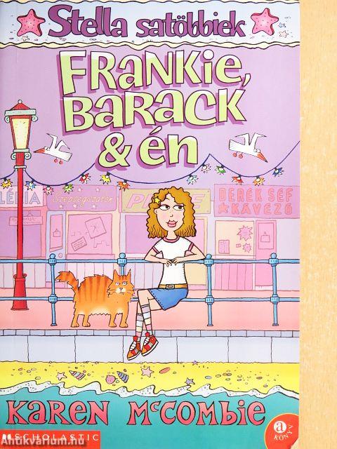 Frankie, Barack & én