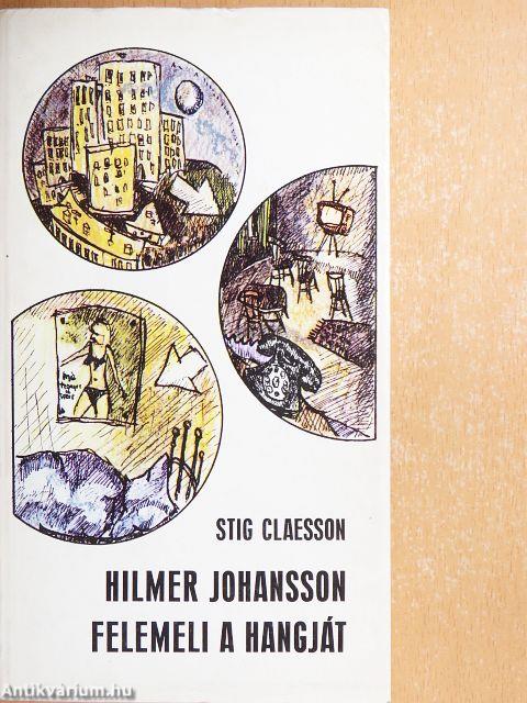 Hilmer Johansson felemeli a hangját