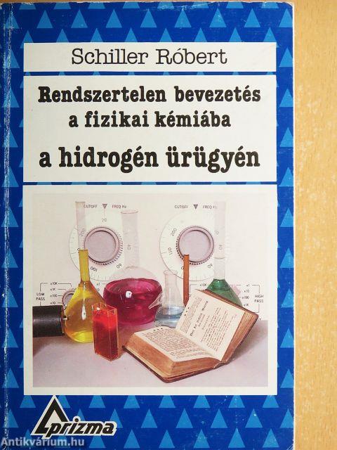 Rendszertelen bevezetés a fizikai kémiába a hidrogén ürügyén