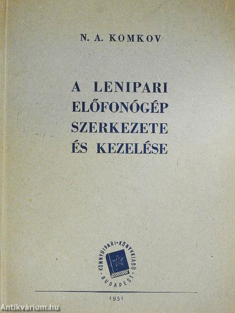A lenipari előfonógép szerkezete és kezelése