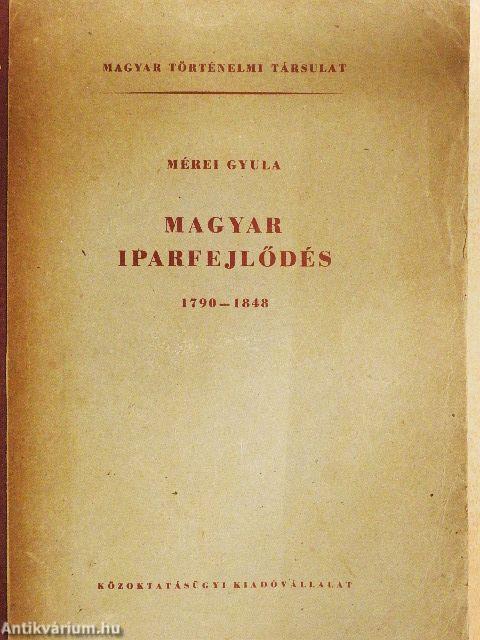 Magyar iparfejlődés 1790-1848