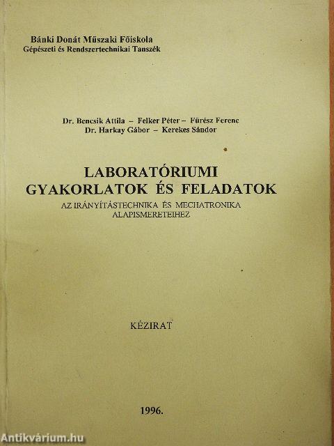 Laboratóriumi gyakorlatok és feladatok az irányítástechnika és mechatronika alapismereteihez
