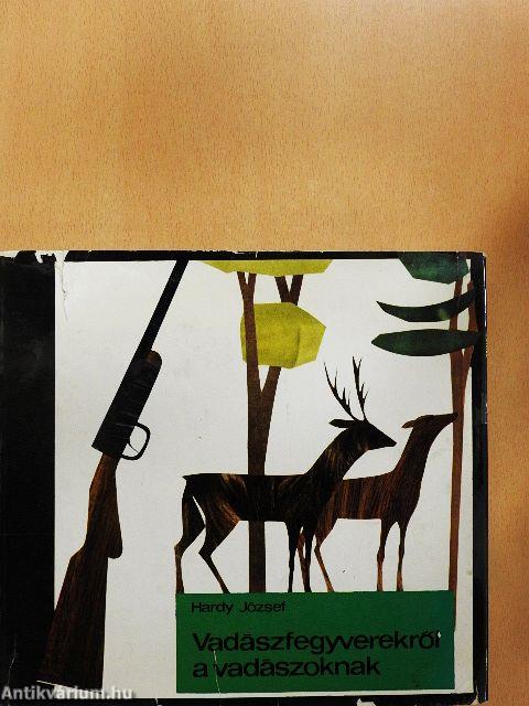 Vadászfegyverekről a vadászoknak