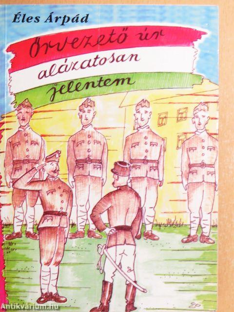 Őrvezető úr, alázatosan jelentem!