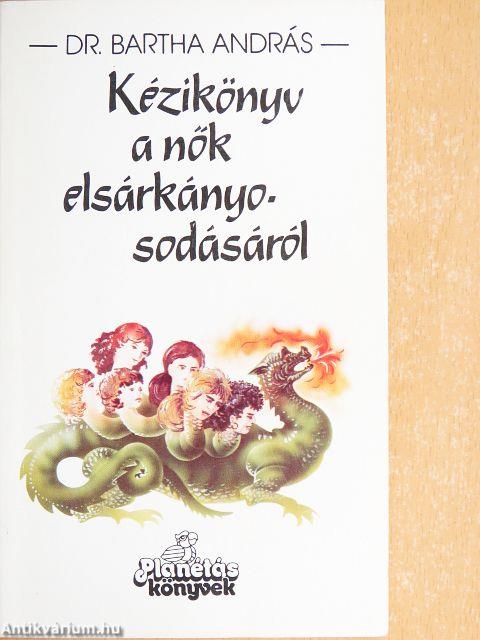 Kézikönyv a nők elsárkányosodásáról