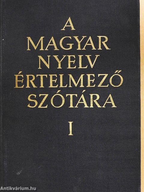 A magyar nyelv értelmező szótára I-VII.