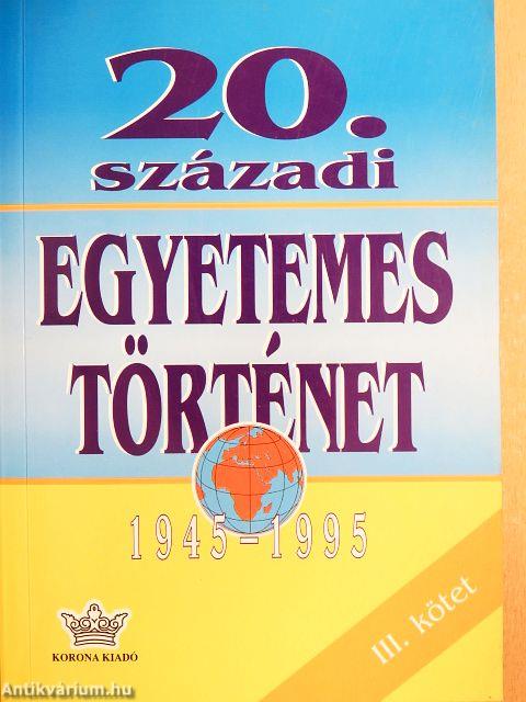20. századi egyetemes történet III.