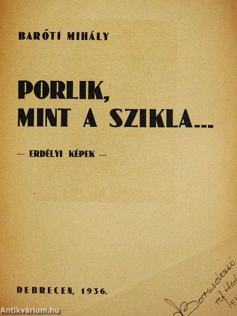 Porlik, mint a szikla...