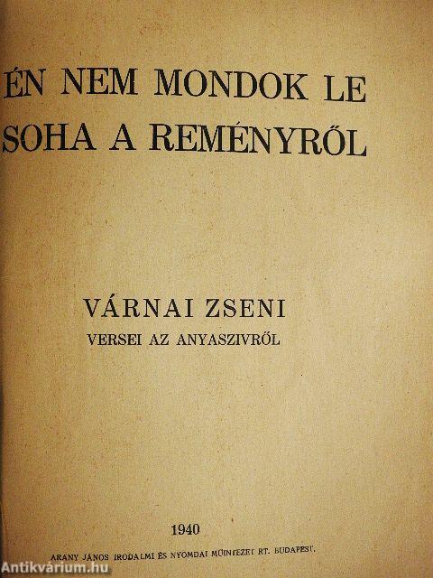 Én nem mondok le soha a reményről