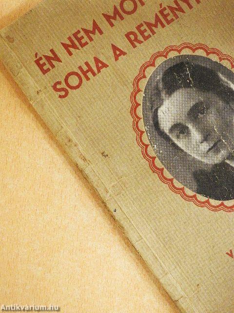 Én nem mondok le soha a reményről