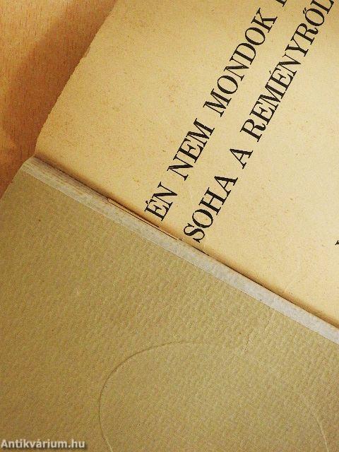 Én nem mondok le soha a reményről