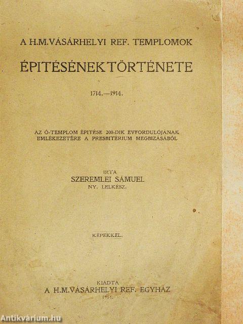 A h.m.vásárhelyi ref. templomok épitésének története
