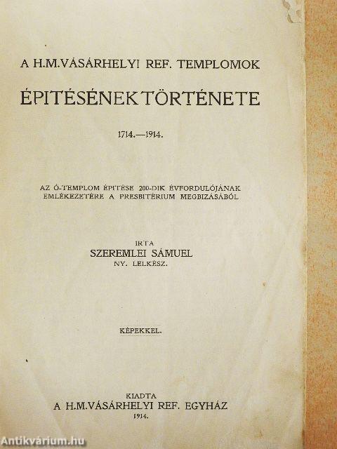 A h.m.vásárhelyi ref. templomok épitésének története