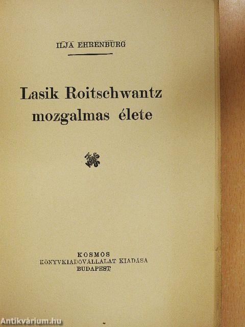 Lasik Roitschwantz mozgalmas élete