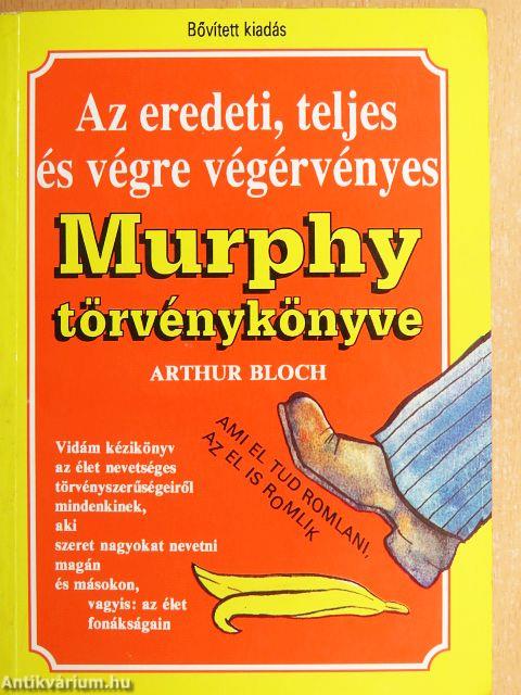 Az eredeti, teljes és végre végérvényes Murphy törvénykönyve