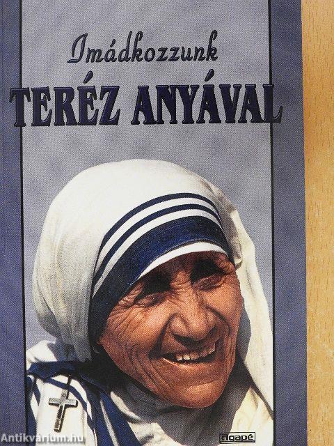 Imádkozzunk Teréz anyával