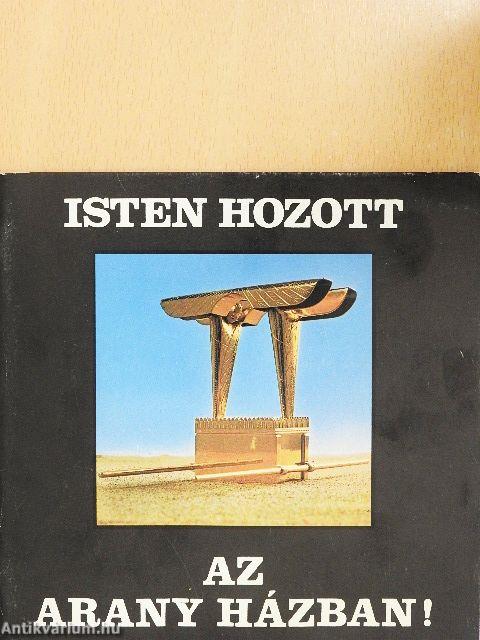 Isten hozott az Arany Házban!