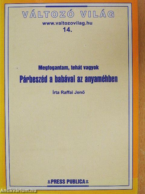 Megfogantam, tehát vagyok