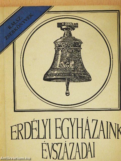 Erdélyi egyházaink évszázadai