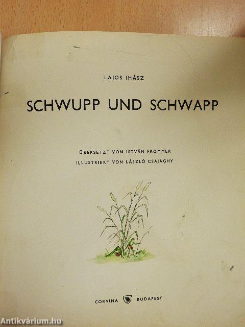 Schwupp und Schwapp