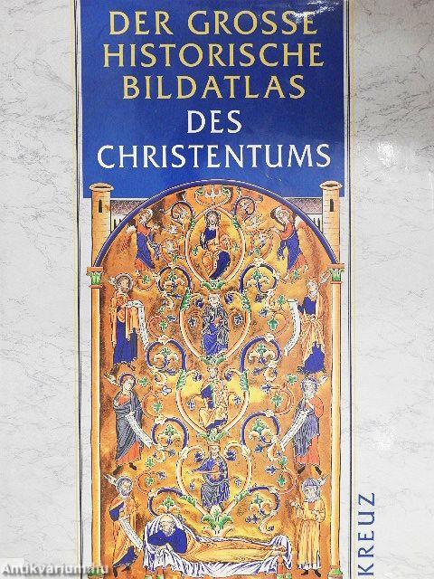 Der Grosse Historische Bildatlas des Christentums
