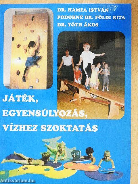 Játék, egyensúlyozás, vízhez szoktatás