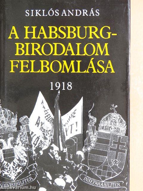 A Habsburg-birodalom felbomlása 1918