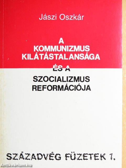A kommunizmus kilátástalansága és a szocializmus reformációja