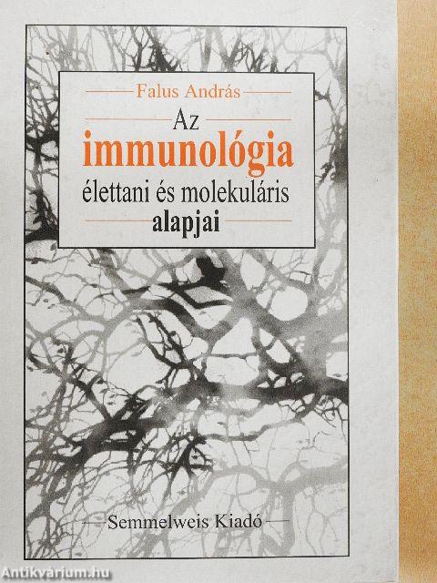 Az immunológia élettani és molekuláris alapjai