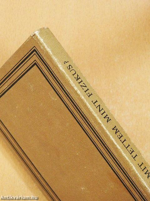 Mit tettem mint fizikus?