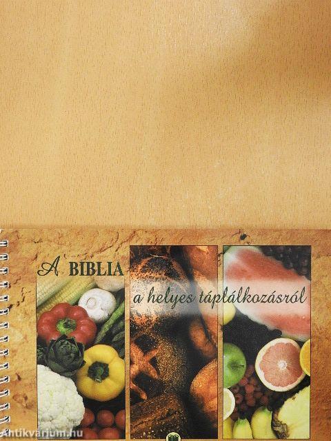 A Biblia a helyes táplálkozásról